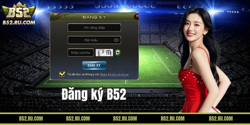 Hướng dẫn Đăng ký tài khoản tại nhà cái B52